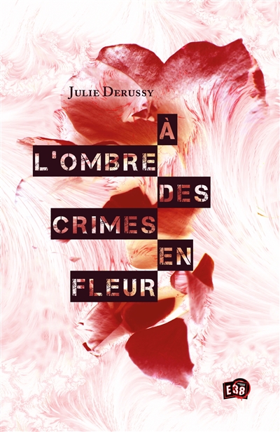 A l'ombre des crimes en fleur