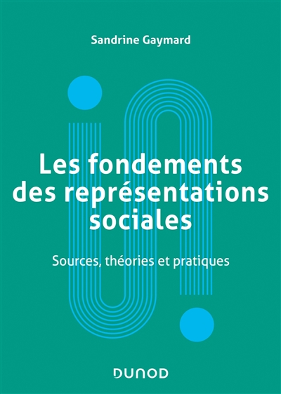 Les fondements des représentations sociales : sources, théories et pratiques