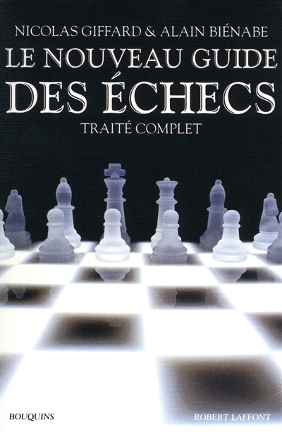 Le nouveau guide des échecs : traité complet