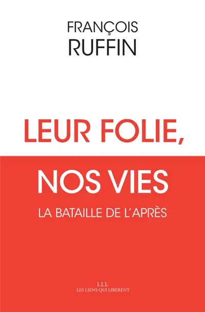 Leur folie, nos vies : la bataille de l'après