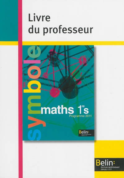 Maths 1re S : nouveau programme 2011 : livre du professeur