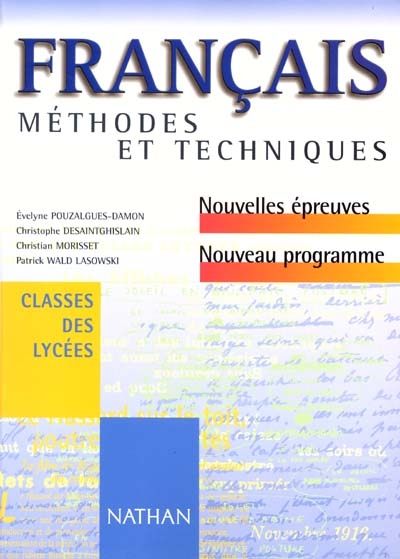 Français, méthodes et techniques, classes des lycées : nouvelles épreuves, nouveau programme