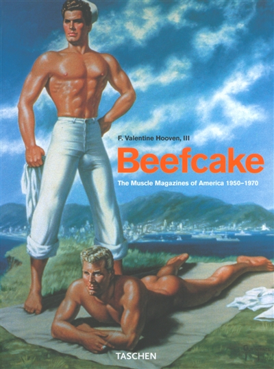 Beefcake : the Muscle Magazines of America, 1950-1970