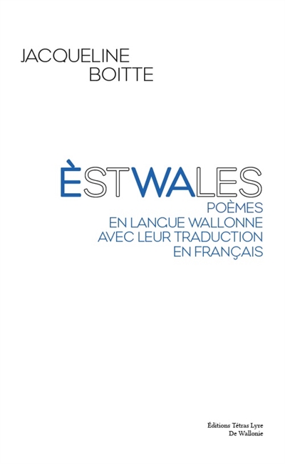 Estwales : poèmes en langue wallonne avec leur traduction en français
