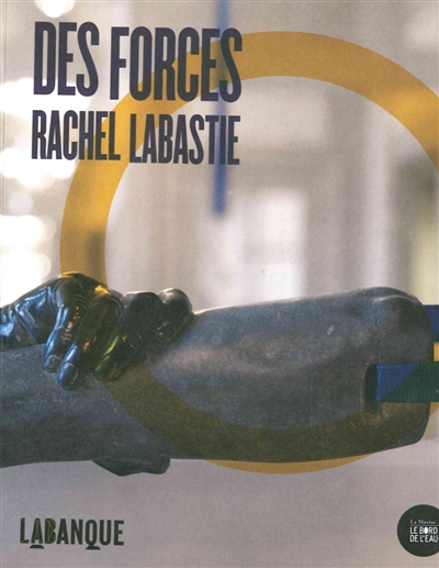 Des forces, Rachel Labastie