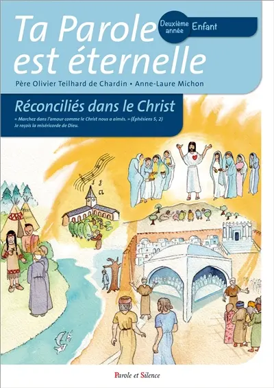 Ta parole est éternelle : réconciliés dans le Christ : deuxième année, enfant