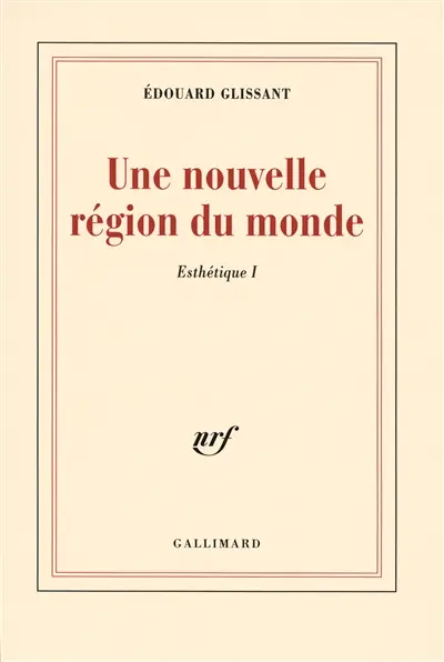 Esthétique. Vol. 1. Une nouvelle région du monde