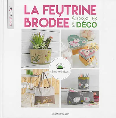 La feutrine brodée : accessoires & déco