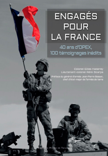 Engagés pour la France : 40 ans d'Opex, 100 témoignages inédits