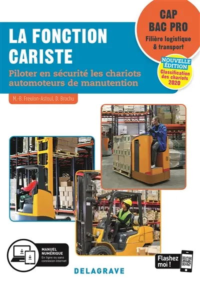 La fonction cariste CAP,  bac pro filière logistique & transport : piloter en sécurité les chariots automoteurs de manutention