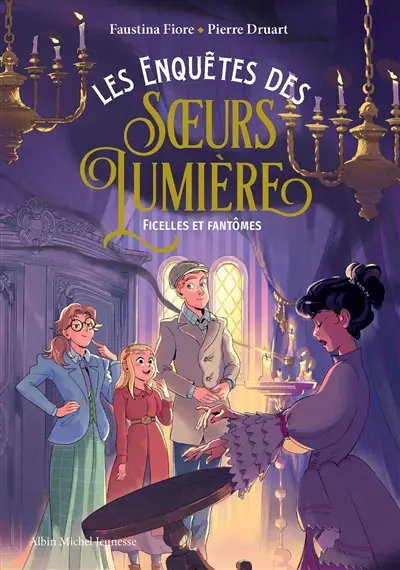 Les enquêtes des soeurs Lumière. Vol. 2. Ficelles et fantômes