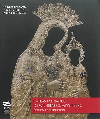 L'atlas Marianus de Wilhelm Gumppenberg : édition et traduction