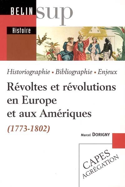 Révoltes et révolutions en Europe et aux Amériques (1773-1802) : historiographie, bibliographie, enjeux
