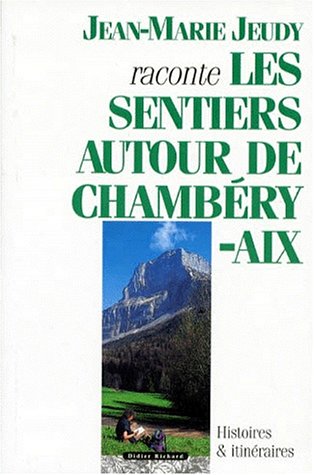 Les sentiers autour de Chambéry-Aix : histoires et itinéraires