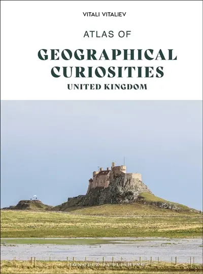Atlas of geographical curiosities : United Kingdom