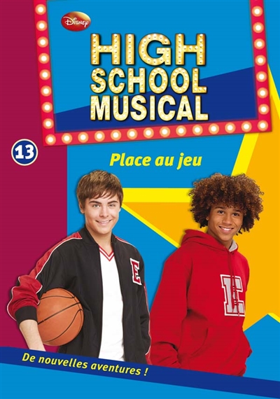 High school musical. Vol. 13. Place au jeu