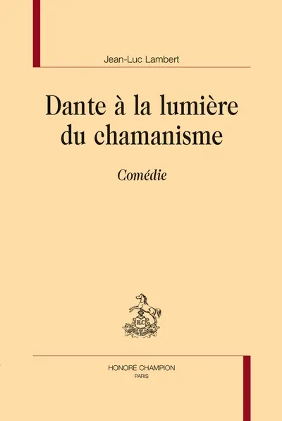 Dante à la lumière du chamanisme : Comédie