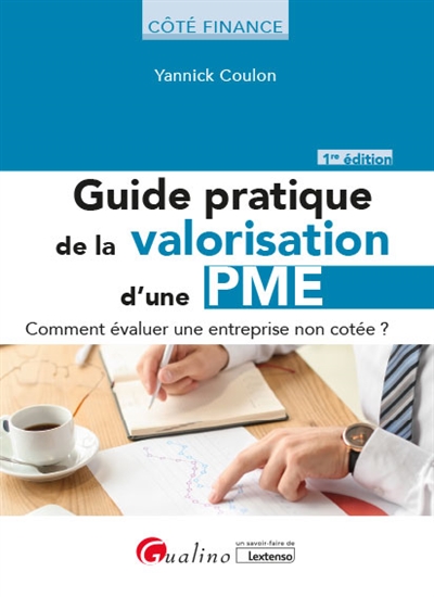 Guide pratique de la valorisation d'une PME : comment évaluer une entreprise non cotée ?