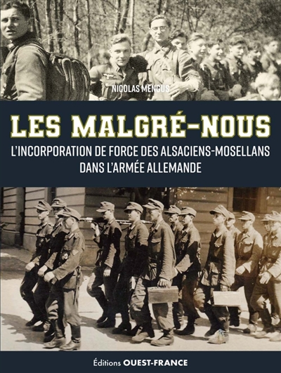 Les malgré-nous : l'incorporation de force des Alsaciens-Mosellans dans l'armée allemande
