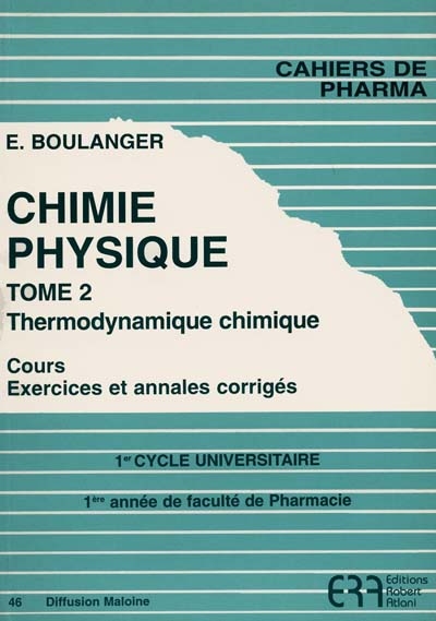 Chimie physique. Vol. 2. Thermodynamique chimique : cours, exercices et annales corrigés