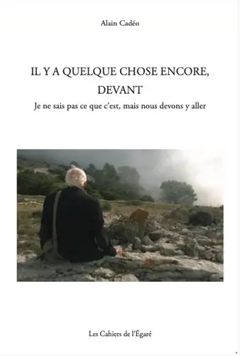 Il y a quelque chose encore, devant : je ne sais pas ce que c'est, mais nous devons y aller