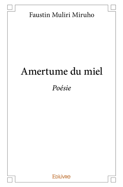 Amertume du miel : Poésie