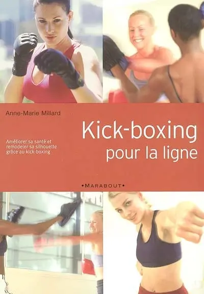 Kick-boxing pour la ligne : améliorer sa santé et remodeler sa silhouette grâce au kick-boxing