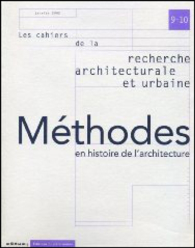 Cahiers de la recherche architecturale et urbaine (Les), n° 9-10. Points de méthode en histoire de l'architecture