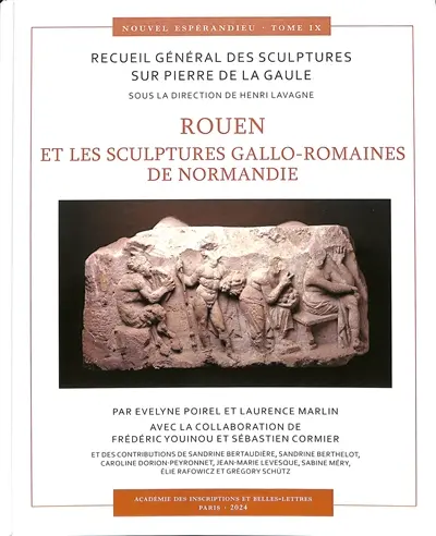 Nouvel Espérandieu : recueil général des sculptures sur pierre de la Gaule. Vol. 9. Rouen et les sculptures gallo-romaines de Normandie : Véliocasses, Calètes, Aulerques Eburovices, Abrincates, Baïocasses, Esuviens, Léxoviens, Unelles, Viducasses