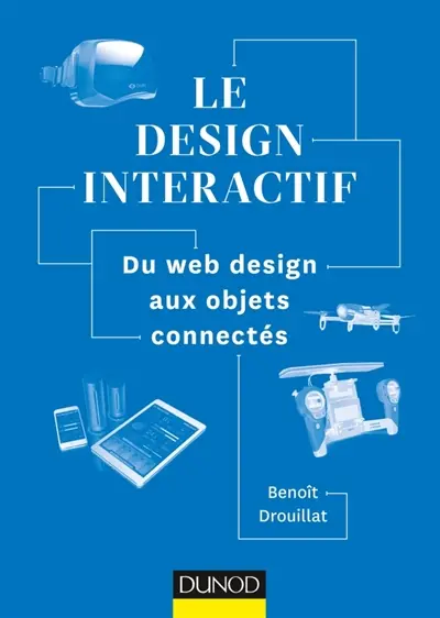 Le design interactif : du web design aux objets connectés