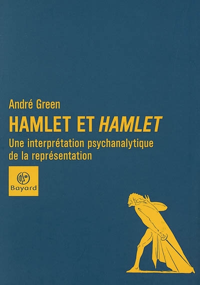Hamlet et Hamlet : une interprétation psychanalytique de la représentation