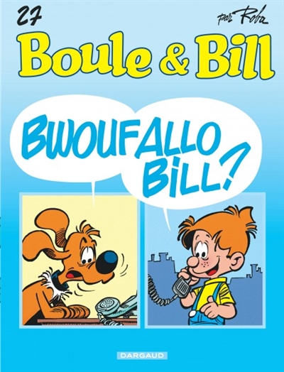 Boule & Bill. 27 : Bwoufallo Bill ?