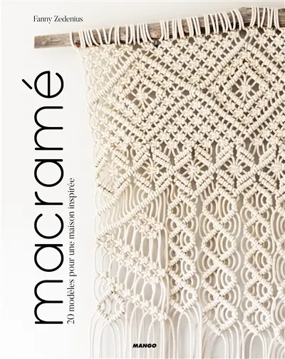 Macramé : 20 modèles pour une maison inspirée