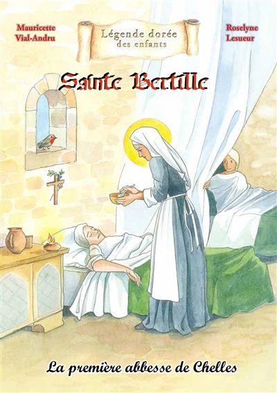 Sainte Bertille : la première abbesse de Chelles