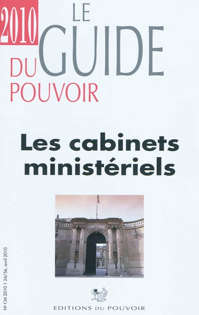 Le guide du pouvoir 2010 : les cabinets ministériels
