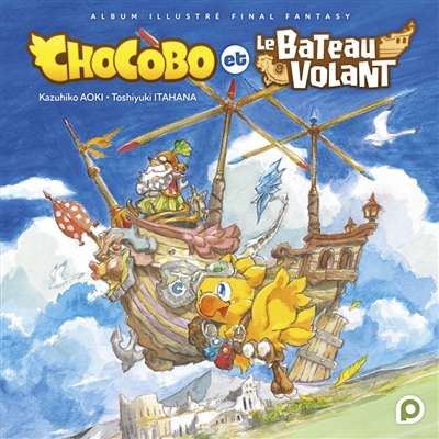 chocobo et le bateau volant : album illustré final fantasy