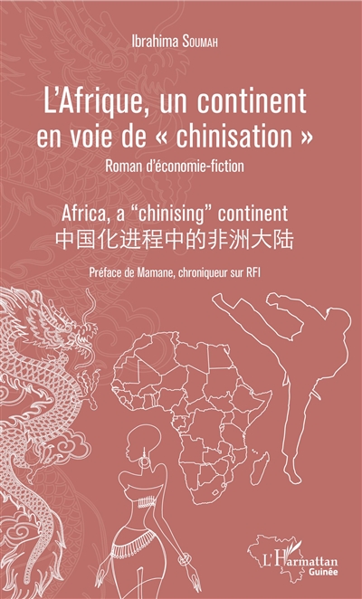 L'Afrique, un continent en voie de chinisation : roman d'économie-fiction. Africa, a chinising continent
