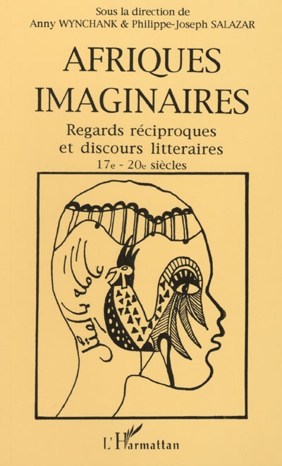 Afriques imaginaires : regards réciproques et discours littéraires, 17e-20e