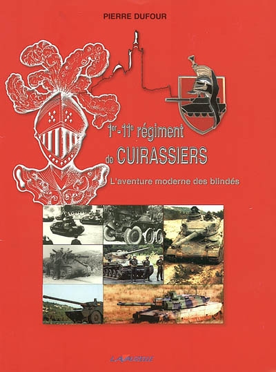 1er-11e régiment de cuirassiers : l'aventure moderne des blindés