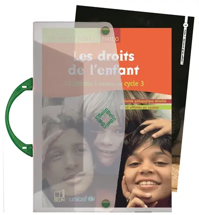 Les droits de l'enfant : 10 débats à animer au cycle 3 : guide pédagogique détaillé