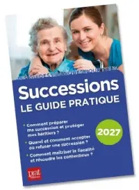 Successions : le guide pratique : 2027
