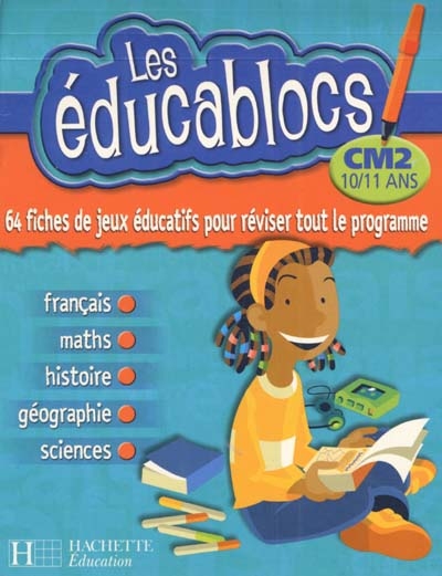 Les éducablocs, CM2, 10-11 ans : 64 fiches de jeux éducatifs pour réviser tout le programme