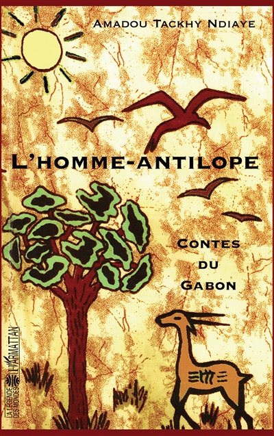 L'homme-antilope : contes du Gabon