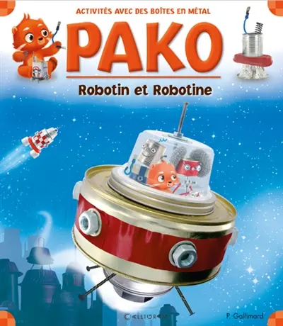 Pako. Vol. 10. Robotin et Robotine : activités avec des boîtes en métal
