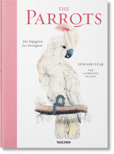 The parrots : 1830-1832 : illustrations of the family of Psittacidae. Die Papageien : 1830-1832. Les perroquets : 1830-1832
