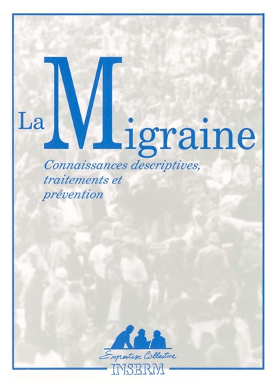 La migraine : connaissances descriptives, traitements et prévention