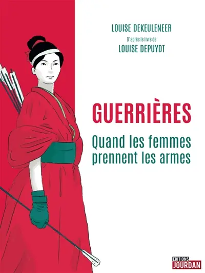 Guerrières : quand les femmes prennent les armes