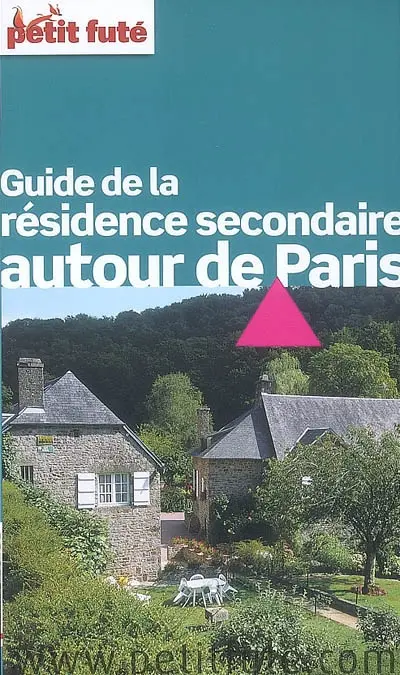 Guide de la résidence secondaire autour de Paris