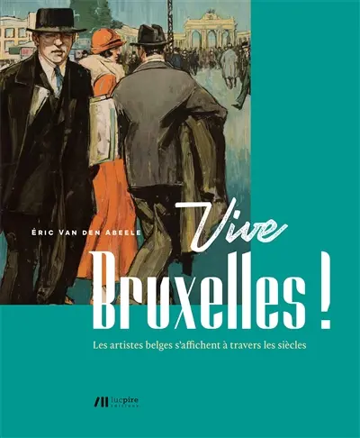 Vive Bruxelles ! : les artistes belges s'affichent à travers les siècles