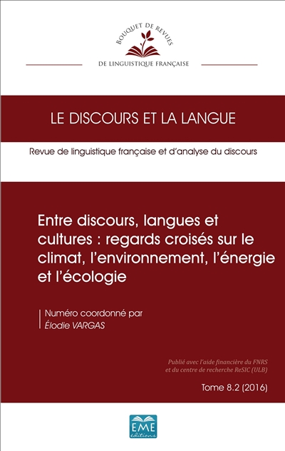 Discours et la langue (Le), n° 8-2. Entre discours, langues et cultures : regards croisés sur le climat, l'environnement, l'énergie et l'écologie